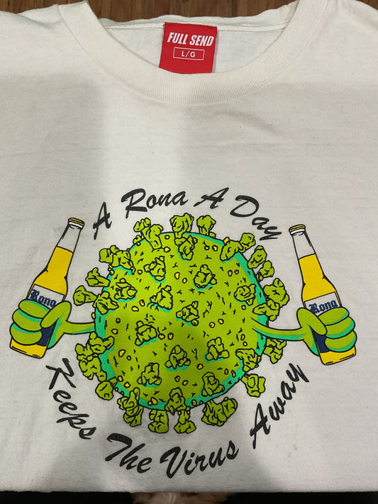 A Rona A Day Keeps The Virus Away T-Shirt